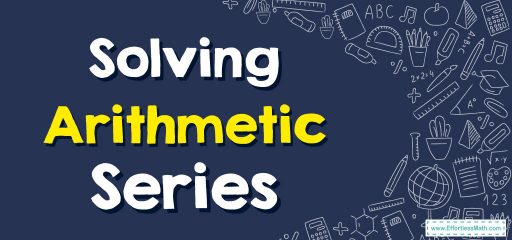 How to Solve Arithmetic Series