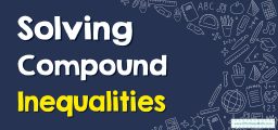 How to Solve Compound Inequalities: And, Or and Graphing