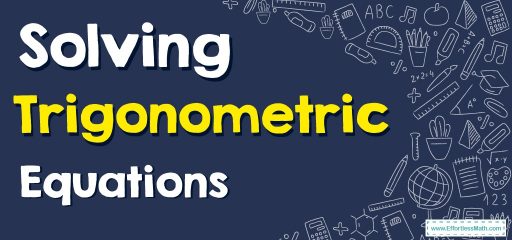 How to Solve Trigonometric Equations?