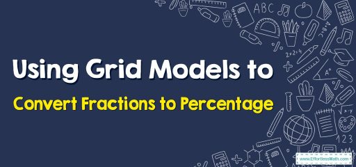 How to Use Grid Models to Convert Fractions to Percentages?