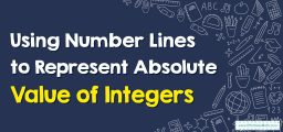 Using Number Lines to Represent Absolute Value of Integers