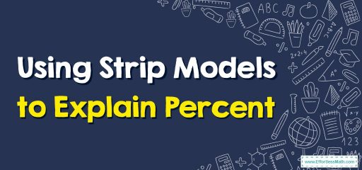 Using Strip Models to Explain Percent