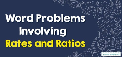 Word Problems Involving Rates and Ratios