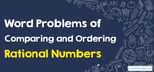 Word Problems of Comparing and Ordering Rational Numbers