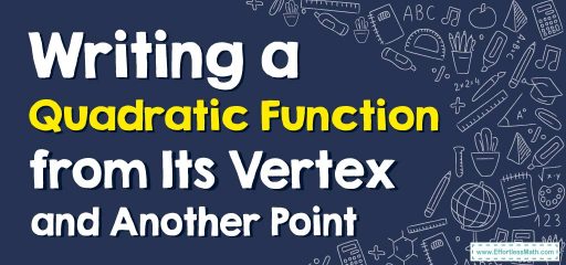 How to Write a Quadratic Function from Its Vertex and Another Point