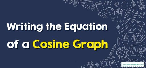 How to Write the Equation of a Cosine Graph?
