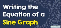 How to Write the Equation of a Sine Graph