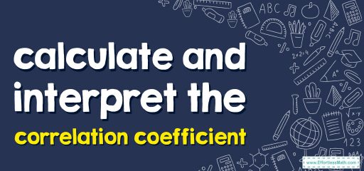 How to Calculate and Interpret Correlation Coefficients