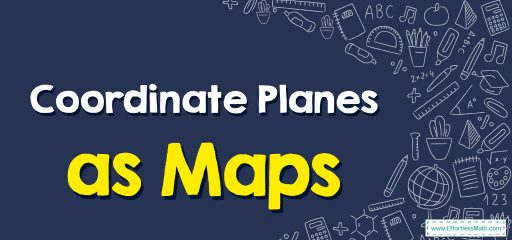 Coordinate Planes as Maps