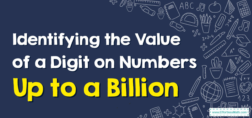 How to Identify the Value of a Digit on Numbers Up to a Billion ...
