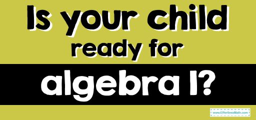 Is your child ready for algebra 1?