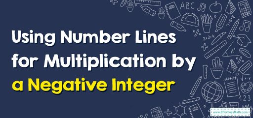 How to Use Number Lines for Multiplication by a Negative Integer?