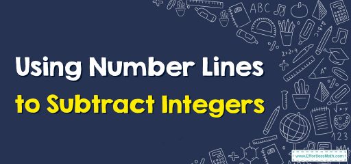 Using Number Lines to Subtract Integers