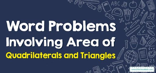Word Problems Involving Area of Quadrilaterals and Triangles