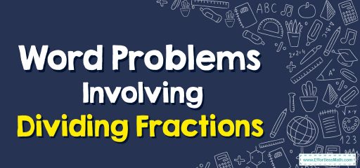 How to Solve Word Problems Involving Dividing Fractions