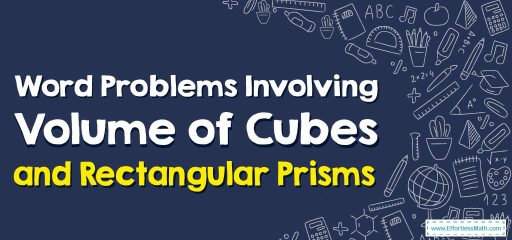 Word Problems Involving Volume of Cubes and Rectangular Prisms