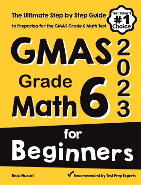 GMAS Grade 6 Math for Beginners: The Ultimate Step by Step Guide to Preparing for the GMAS Math Test