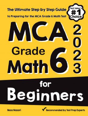 MCA Grade 6 Math for Beginners: The Ultimate Step by Step Guide to Preparing for the MCA Math Test