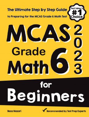 MCAS Grade 6 Math for Beginners: The Ultimate Step by Step Guide to Preparing for the MCAS Math Test