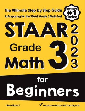 STAAR Grade 3 Math for Beginners: The Ultimate Step by Step Guide to Preparing for the STAAR Math Test