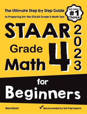 STAAR Grade 4 Math for Beginners: The Ultimate Step by Step Guide to Preparing for the STAAR Math Test