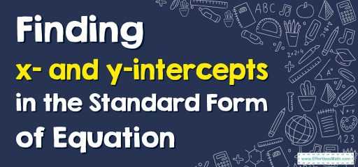 How to Find x- and y-intercepts in the Standard Form of Equation?