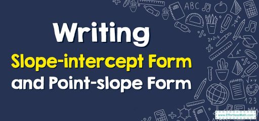 How to Write Slope-intercept Form and Point-slope Form?