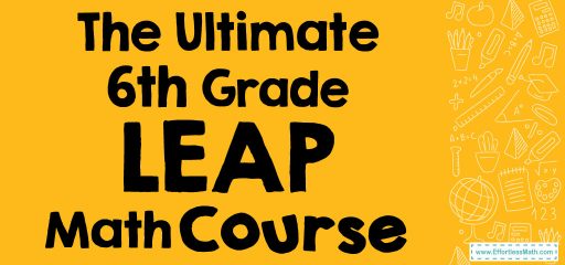 The Ultimate 6th Grade LEAP Math Course (+FREE Worksheets)