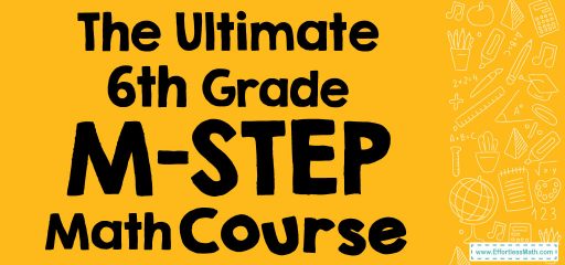 The Ultimate 6th Grade M-STEP Math Course (+FREE Worksheets)