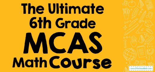 The Ultimate 6th Grade MCAS Math Course (+FREE Worksheets)