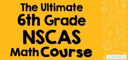 The Ultimate 6th Grade NSCAS Math Course (+FREE Worksheets)