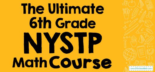 The Ultimate 6th Grade NYSTP Math Course (+FREE Worksheets)