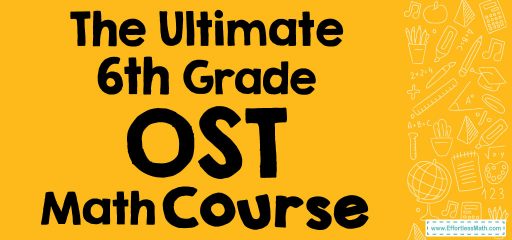 The Ultimate 6th Grade OST Math Course (+FREE Worksheets)