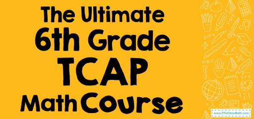 The Ultimate 6th Grade TCAP Math Course (+FREE Worksheets)