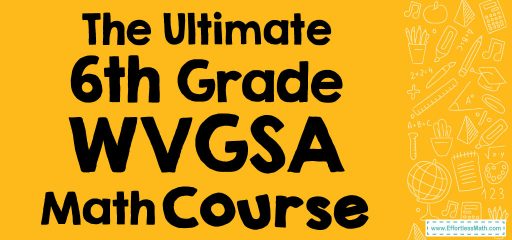 The Ultimate 6th Grade WVGSA Math Course (+FREE Worksheets)