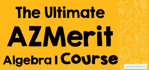 The Ultimate AZMerit Algebra 1 Course (+FREE Worksheets)
