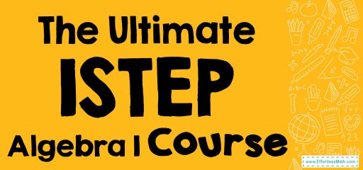 The Ultimate ISTEP Algebra 1 Course (+FREE Worksheets)
