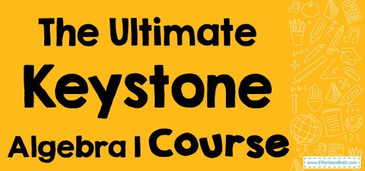 The Ultimate Keystone Algebra 1 Course (+FREE Worksheets)