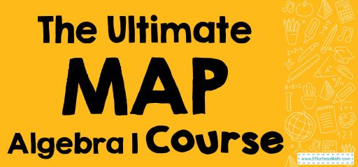 The Ultimate MAP Algebra 1 Course (+FREE Worksheets)