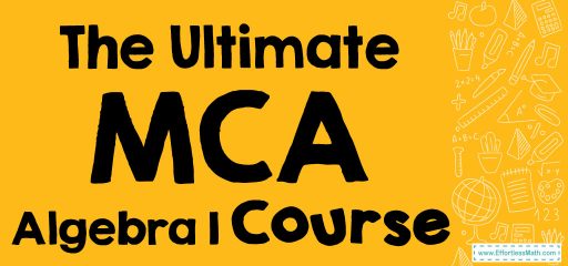 The Ultimate MCA Algebra 1 Course (+FREE Worksheets)