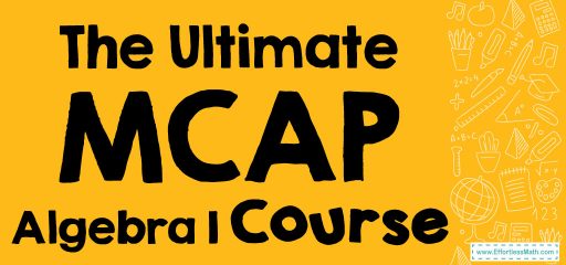 The Ultimate MCAP Algebra 1 Course (+FREE Worksheets)