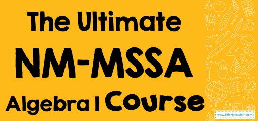The Ultimate NM-MSSA Algebra 1 Course (+FREE Worksheets)