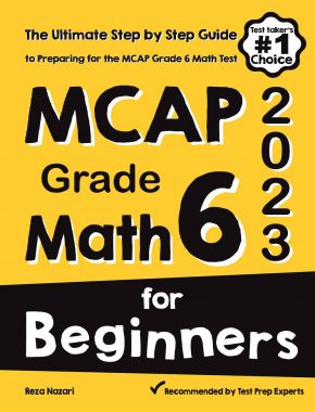 MCAP Grade 6 Math for Beginners: The Ultimate Step by Step Guide to Preparing for the MCAP Math Test