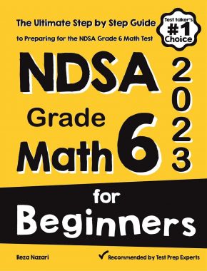 NDSA Grade 6 Math for Beginners: The Ultimate Step by Step Guide to Preparing for the NDSA Math Test