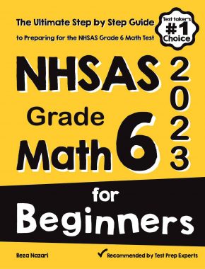 NHSAS Grade 6 Math for Beginners: The Ultimate Step by Step Guide to Preparing for the NHSAS Math Test
