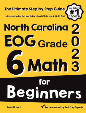 North Carolina EOG Grade 6 Math for Beginners: The Ultimate Step by Step Guide to Preparing for the North Carolina EOG Math Test