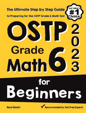 OSTP Grade 6 Math for Beginners: The Ultimate Step by Step Guide to Preparing for the OSTP Math Test