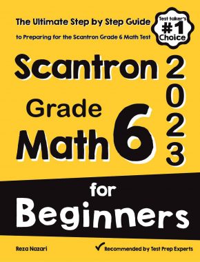 Scantron Grade 6 Math for Beginners: The Ultimate Step by Step Guide to Preparing for the Scantron Math Test