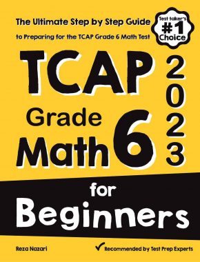 TCAP Grade 6 Math for Beginners: The Ultimate Step by Step Guide to Preparing for the TCAP Math Test