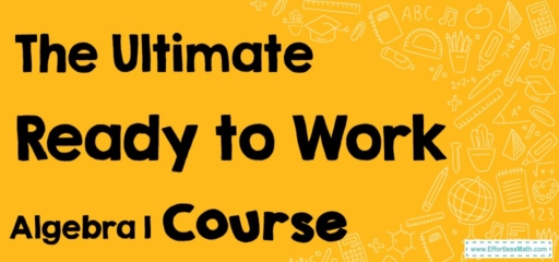 The Ultimate Ready to Work Algebra 1 Course (+FREE Worksheets)